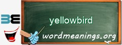 WordMeaning blackboard for yellowbird